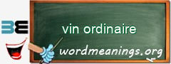 WordMeaning blackboard for vin ordinaire